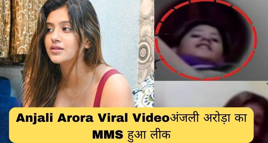 Anjali Arora Viral Video